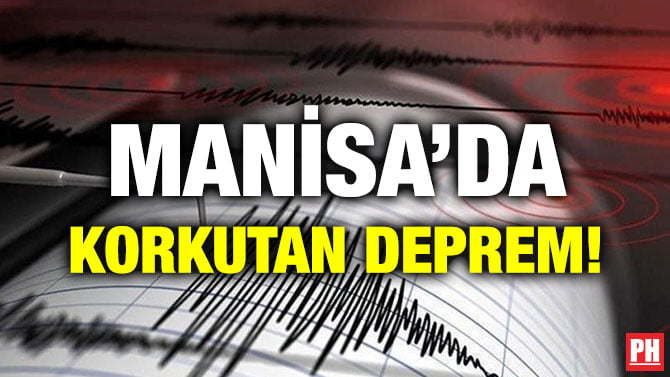 MANİSA’DA KORKUTAN DEPREM!