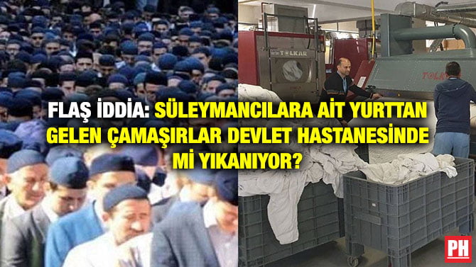 FLAŞ İDDİA: SÜLEYMANCILARA AİT YURTTAN GELEN ÇAMAŞIRLAR DEVLET HASTANESİNDE Mİ YIKANIYOR?