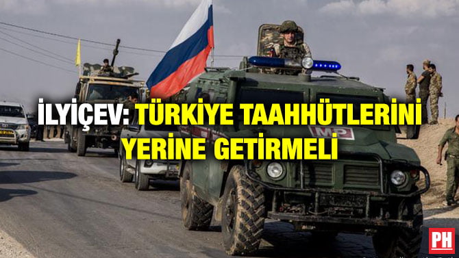 İLYİÇEV: TÜRKİYE TAAHHÜTLERİNİ YERİNE GETİRMELİ