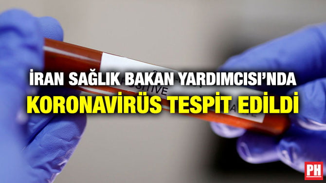 İRAN SAĞLIK BAKAN YARDIMCISI’NDA KORONAVİRÜS TESPİT EDİLDİ