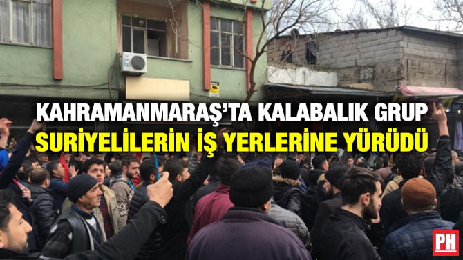 KAHRAMANMARAŞ’TA KALABALIK GRUP SURİYELİLERİN İŞ YERLERİNE YÜRÜDÜ