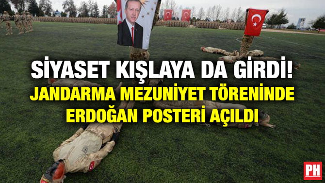 SİYASET KIŞLAYA DA GİRDİ! JANDARMA MEZUNİYET TÖRENİNDE ERDOĞAN POSTERİ AÇILDI