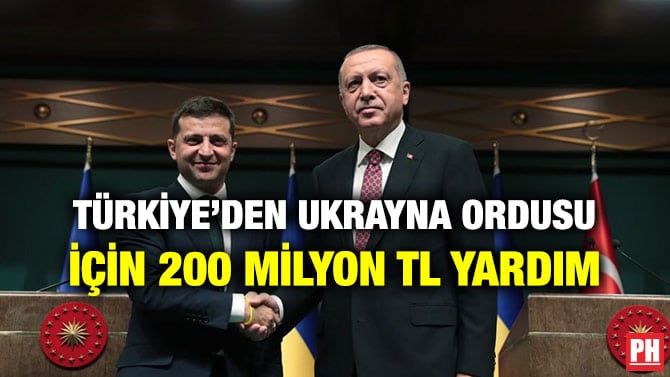 TÜRKİYE’DEN UKRAYNA ORDUSU İÇİN 200 MİLYON TL YARDIM