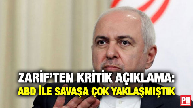 ZARİF’TEN KRİTİK AÇIKLAMA: ABD İLE SAVAŞA ÇOK YAKLAŞMIŞTIK