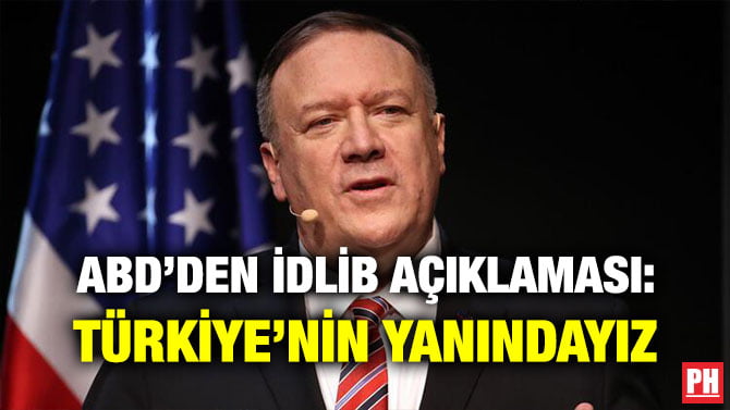ABD’DEN İDLİB AÇIKLAMASI: TÜRKİYE’NİN YANINDAYIZ