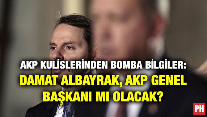 AKP KULİSLERİNDEN BOMBA BİLGİLER: DAMAT ALBAYRAK, AKP GENEL BAŞKANI MI OLACAK?