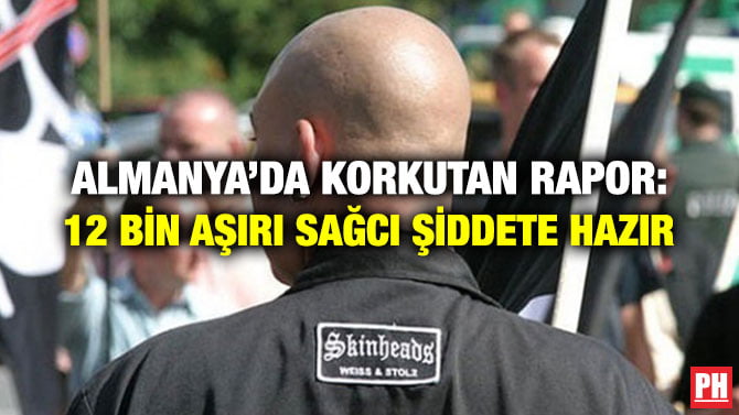 ALMANYA’DA KORKUTAN RAPOR: 12 BİN AŞIRI SAĞCI ŞİDDETE HAZIR