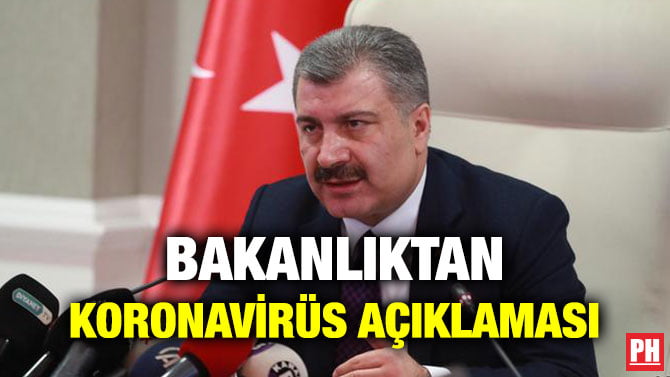 BAKANLIKTAN KORONAVİRÜS AÇIKLAMASI