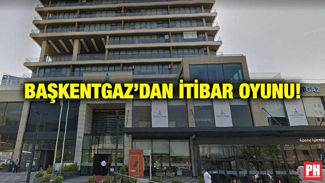 BAŞKENTGAZ’DAN İTİBAR OYUNU!