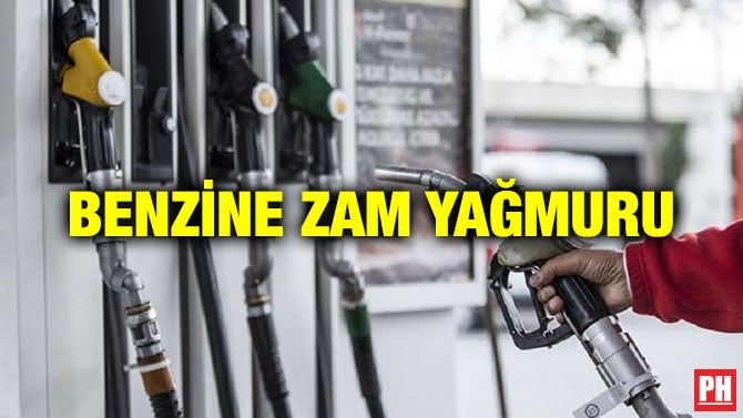 BENZİNE ZAM YAĞMURU