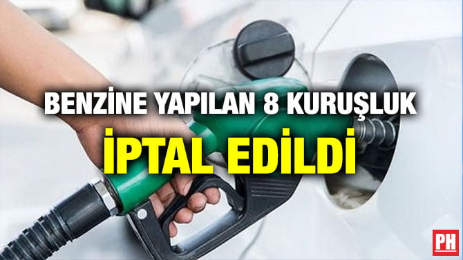 BENZİNE YAPILAN 8 KURUŞLUK ZAM İPTAL EDİLDİ