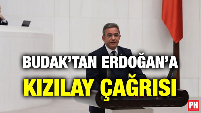 BUDAK’TAN ERDOĞAN’A KIZILAY ÇAĞRISI