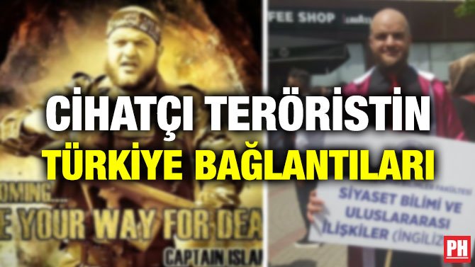CİHATÇI TERÖRİSTİN TÜRKİYE BAĞLANTILARI