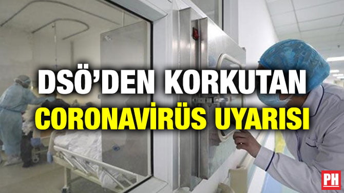 DSÖ’DEN KORKUTAN CORONAVİRÜS UYARISI