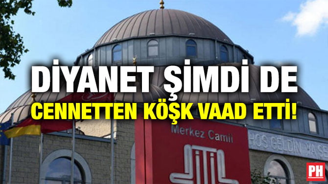 DİYANET ŞİMDİ DE CENNETTEN KÖŞK VAAD ETTİ!