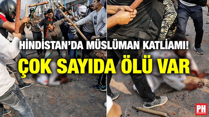 HİNDİSTAN’DA MÜSLÜMAN KATLİAMI! ÇOK SAYIDA ÖLÜ VAR