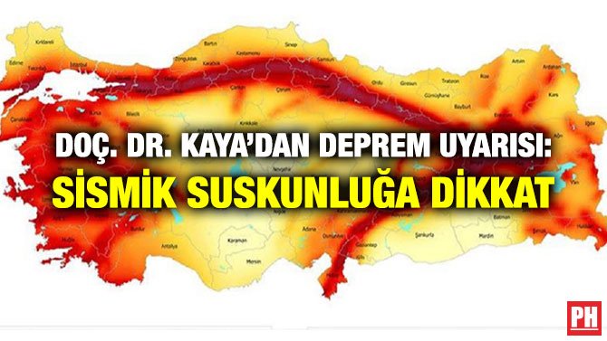 DOÇ. DR. KAYA’DAN DEPREM UYARISI: SİSMİK SUSKUNLUĞA DİKKAT