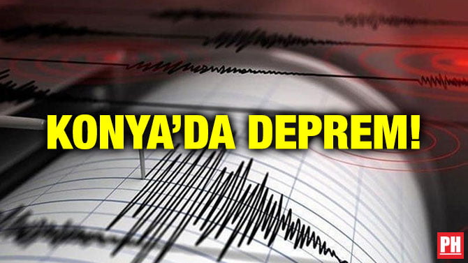 KONYA’DA DEPREM!