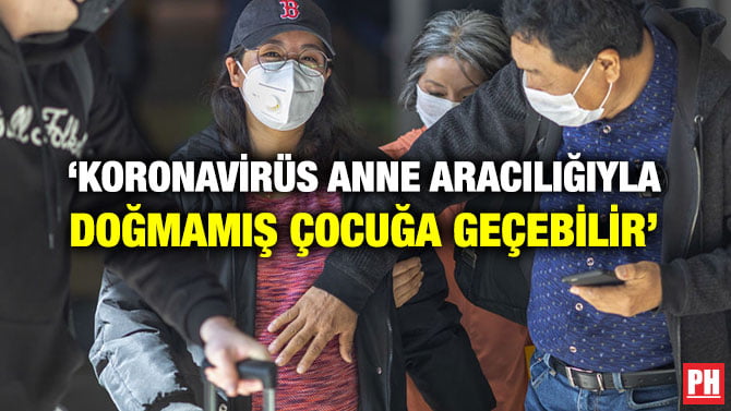 ‘KORONAVİRÜS ANNE ARACILIĞIYLA DOĞMAMIŞ ÇOCUĞA GEÇEBİLİR’
