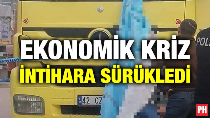 EKONOMİK KRİZ İNTİHARA SÜRÜKLEDİ