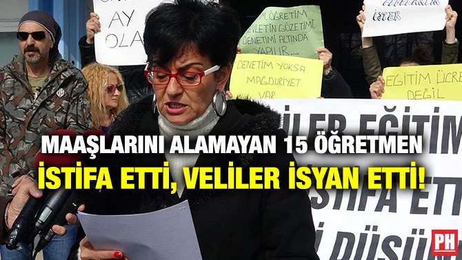 MAAŞLARINI ALAMAYAN 15 ÖĞRETMEN İSTİFA ETTİ, VELİLER İSYAN ETTİ!