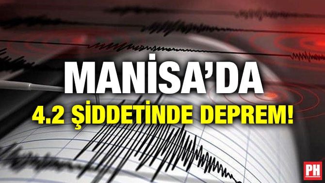 MANİSA’DA 4.2 ŞİDDETİNDE DEPREM!