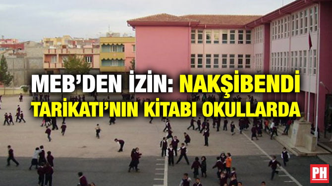 MEB’DEN İZİN: NAKŞİBENDİ TARİKATI’NIN KİTABI OKULLARDA