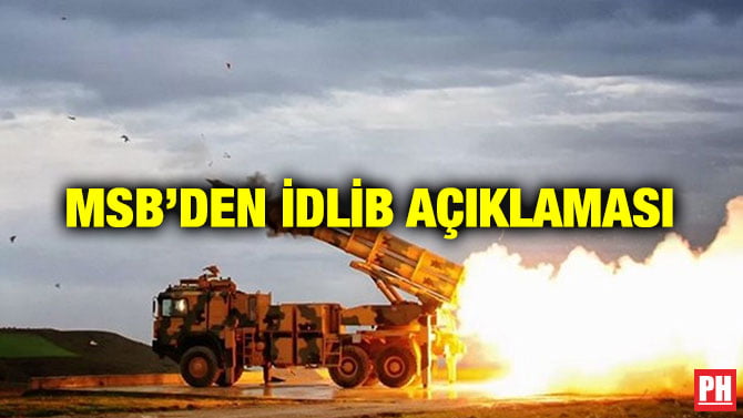 MSB’DEN İDLİB AÇIKLAMASI