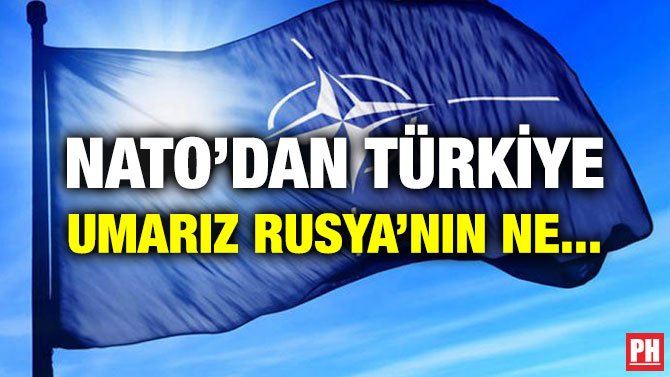 NATO’DAN TÜRKİYE UMARIZ RUSYA’NIN NE…