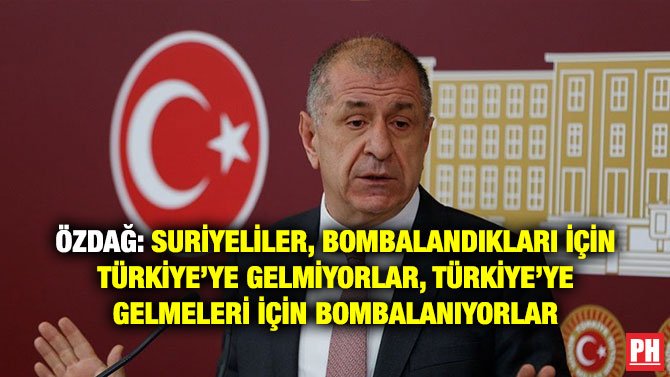 ÖZDAĞ: SURİYELİLER, BOMBALANDIKLARI İÇİN TÜRKİYE’YE GELMİYORLAR, TÜRKİYE’YE GELMELERİ İÇİN BOMBALANIYORLAR