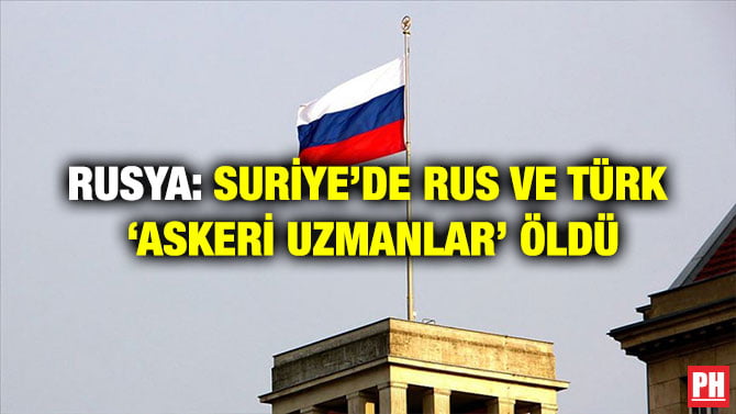 RUSYA: SURİYE’DE RUS VE TÜRK ‘ASKERİ UZMANLAR’ ÖLDÜ