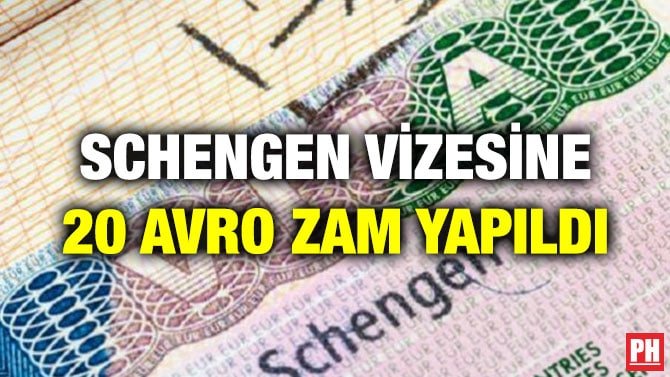 SCHENGEN VİZESİNE 20 AVRO ZAM YAPILDI