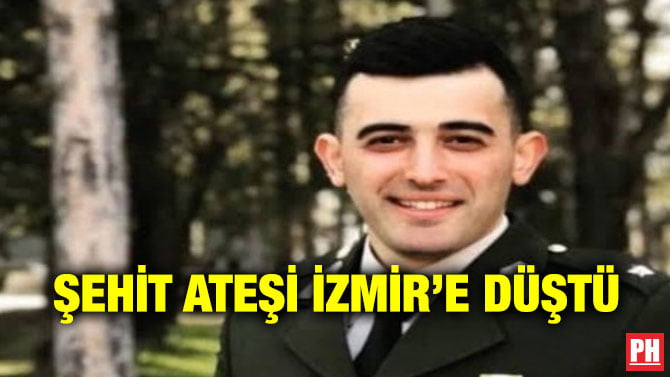 ŞEHİT ATEŞİ İZMİR’E DÜŞTÜ