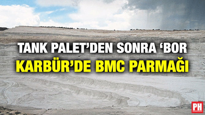 TANK PALET’DEN SONRA ‘BOR KARBÜR’DE BMC PARMAĞI