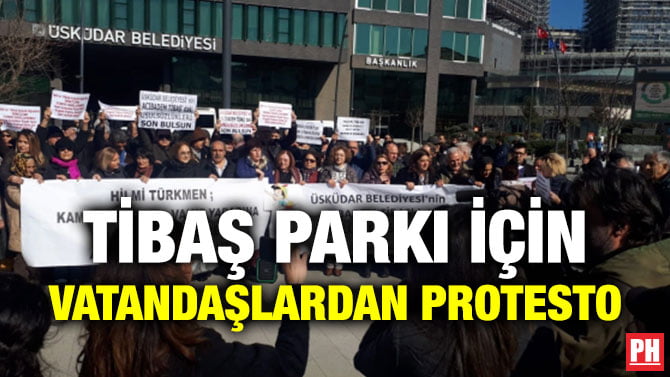 TİBAŞ PARKI İÇİN VATANDAŞLARDAN PROTESTO