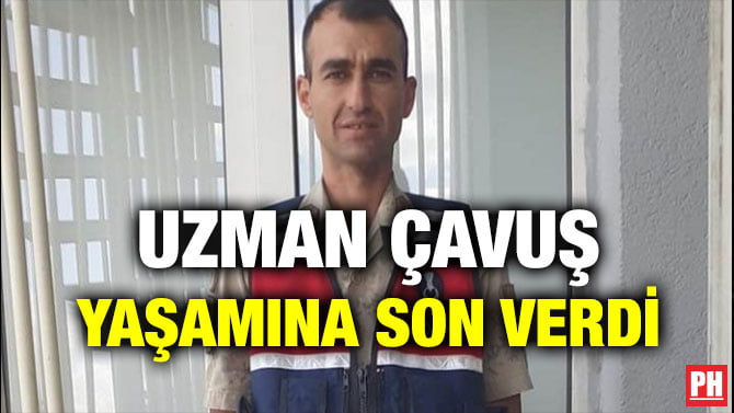UZMAN ÇAVUŞ YAŞAMINA SON VERDİ