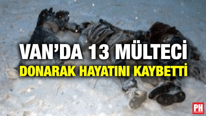 VAN’DA 13 MÜLTECİ DONARAK HAYATINI KAYBETTİ