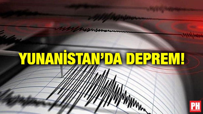 YUNANİSTAN’DA DEPREM!