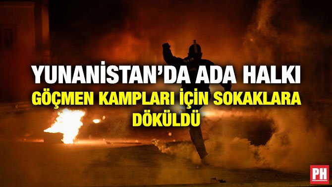 YUNANİSTAN’DA ADA HALKI GÖÇMEN KAMPLARI İÇİN SOKAKLARA DÖKÜLDÜ