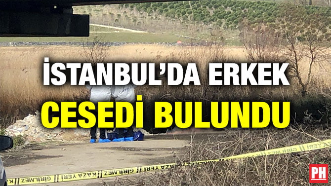 İSTANBUL’DA ERKEK CESEDİ BULUNDU
