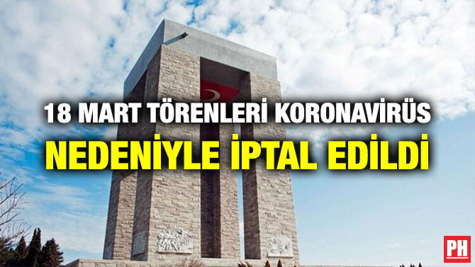 18 MART TÖRENLERİ KORONAVİRÜS NEDENİYLE İPTAL EDİLDİ