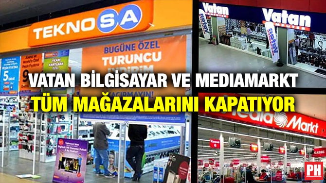 VATAN BİLGİSAYAR VE MEDIA MARKT TÜM MAĞAZALARINI KAPATIYOR