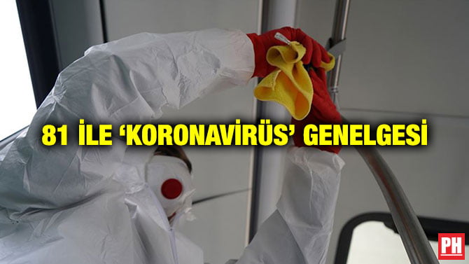 81 İLE ‘KORONAVİRÜS’ GENELGESİ