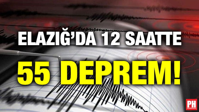 ELAZIĞ’DA 12 SAATTE 55 DEPREM!