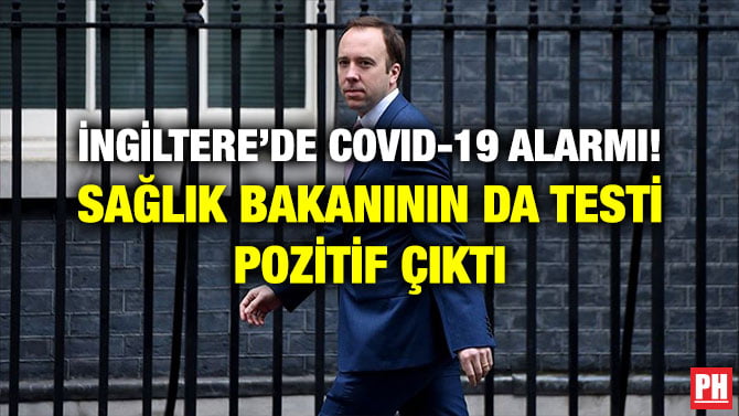 İNGİLTERE’DE COVID-19 ALARMI! SAĞLIK BAKANININ DA TESTİ POZİTİF ÇIKTI