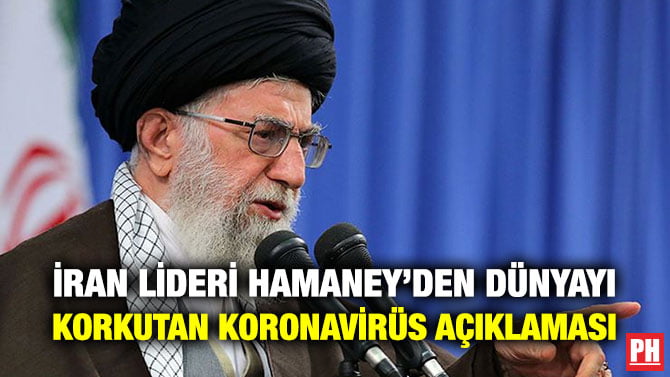 İRAN LİDERİ HAMANEY’DEN DÜNYAYI KORKUTAN KORONAVİRÜS AÇIKLAMASI