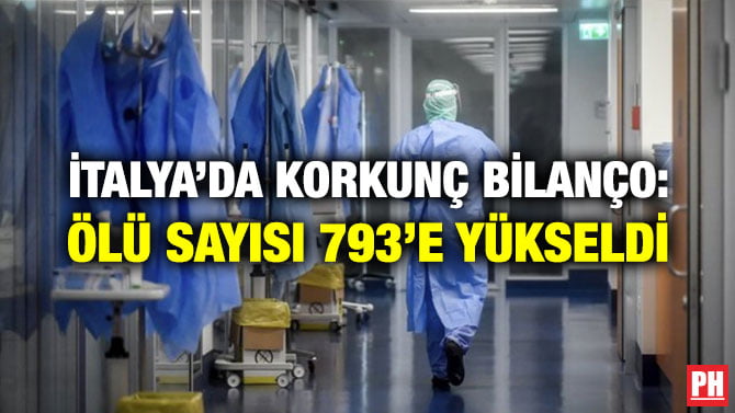 İTALYA’DA KORKUNÇ BİLANÇO: ÖLÜ SAYISI 793’E YÜKSELDİ
