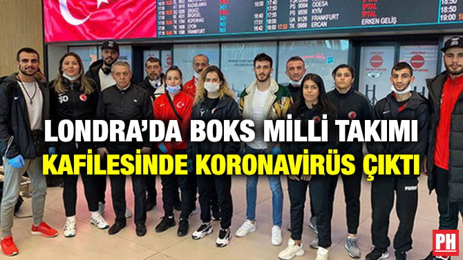 LONDRA’DA BOKS MİLLİ TAKIMI KAFİLESİNDE KORONAVİRÜS ÇIKTI