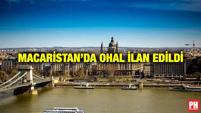 MACARİSTAN’DA OHAL İLAN EDİLDİ