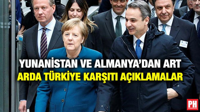 YUNANİSTAN VE ALMANYA’DAN ART ARDA TÜRKİYE KARŞITI AÇIKLAMALAR